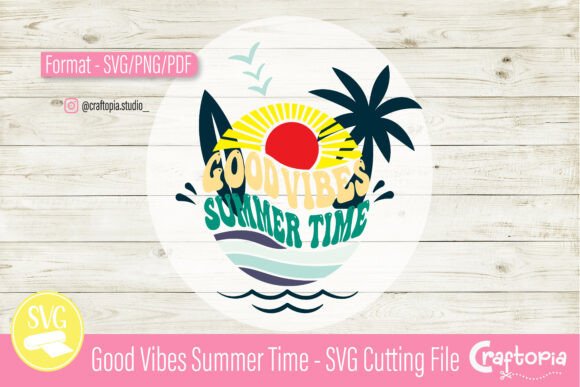 Good Vibes Summertime – SVG Cut File